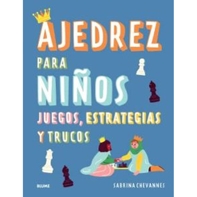 Ajedrez para niños. Juego, estrategias, trucos