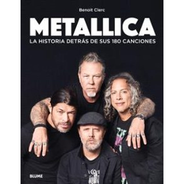 METALLICA. LA HISTORIA DETRÁS DE SUS 180 CANC IONES
