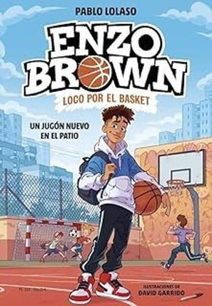 ENZO BROWN:LOCO POR EL BASKET 1.UN JUGON NUEV O EN EL PATIO