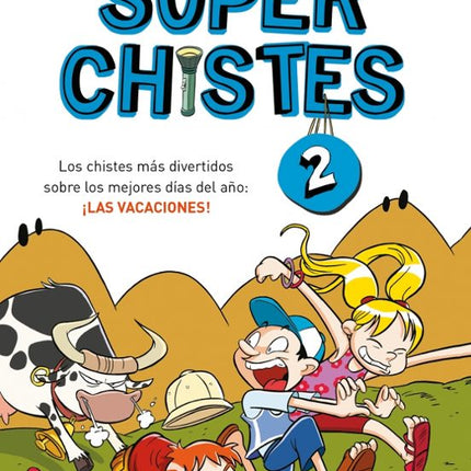 SUPER CHISTES 2.LOS CHISTES MAS DIVERTIDOS SO BRE LOS MEJORES DIAS DEL A#O: LAS VACACIONES