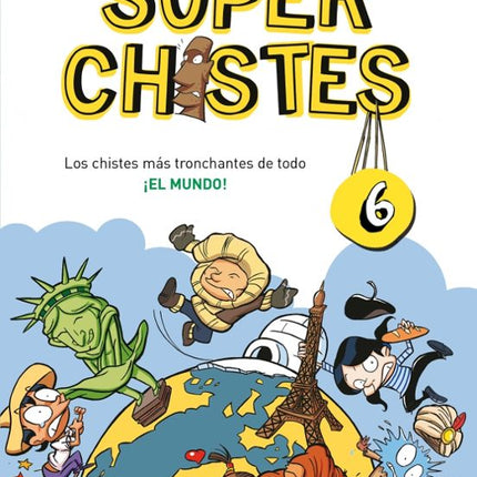 SUPER CHISTES 6.LOS CHISTES MAS TRONCHANTES D E TODO EL MUNDO