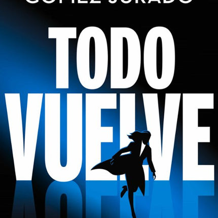 Todo vuelve (todo arde 2)