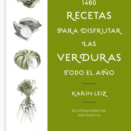 1460 recetas para disfrutar las verduras todo el año