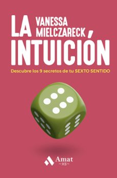 La intuición. Descubre los 9 secretos de tu sexto sentido