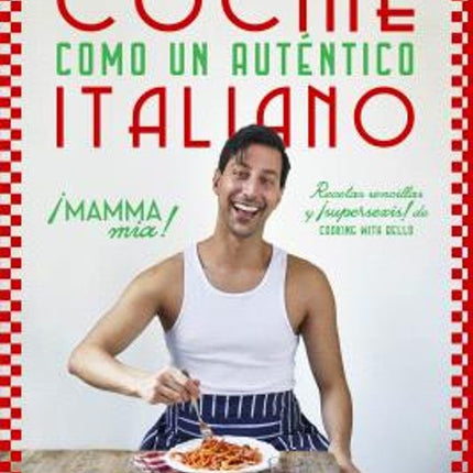COCINE COMO UN AUTÉNTICO ITALIANO