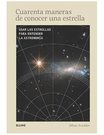 CUARENTA MANERAS DE CONOCER UNA ESTRELLA. USA R LAS ESTRELLAS P/ENTENDER LA ASTRONOMIA