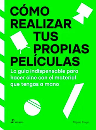 CÓMO REALIZAR TUS PROPIAS PELÍCULAS