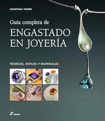 GUIA COMPLETA DE ENGASTADO EN JOYERIA, N/ED.