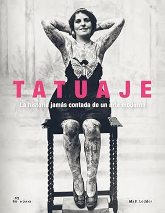 TATUAJE. LA HISTORIA JAMAS CONTADA DE UN ARTE MODERNO