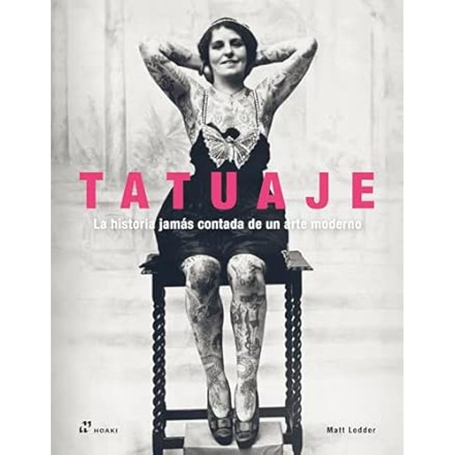 TATUAJE. LA HISTORIA JAMAS CONTADA DE UN ARTE MODERNO