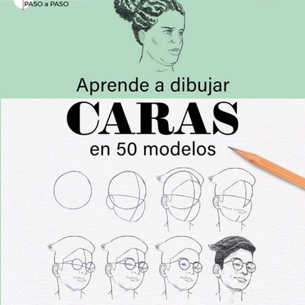 APRENDE A DIBUJAR CARAS EN 50 MODELOS