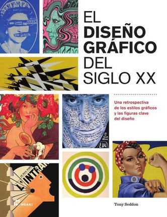 EL DISEÑO GRAFICO DEL SIGLO XX, 2ª/ED.