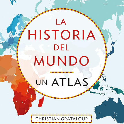 La historia del mundo: un atlas