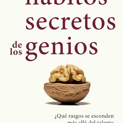 LOS HABITOS SECRETOS DE LOS GENIOS