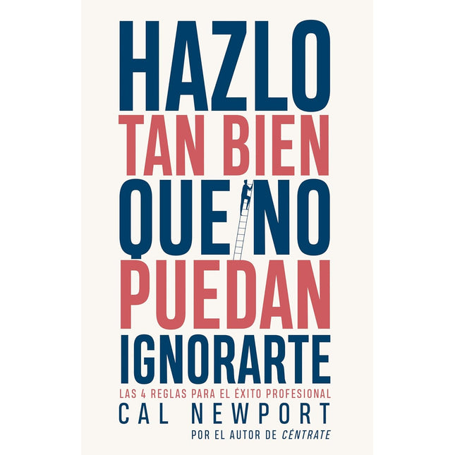 Hazlo tan bien qué no puedan ignorarte