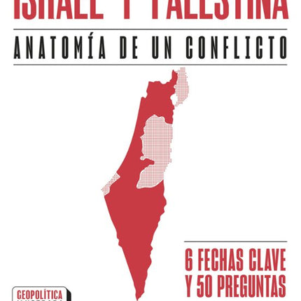 Israel y palestina. Anatomía de un conflicto