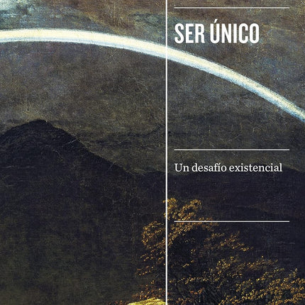 Ser único: un desafío existencial