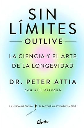 SIN LIMITES. LA CIENCIA Y EL ARTE DE LA LONGE VIDAD