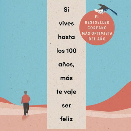 Si vives hasta los 100 años, más te vale ser feliz