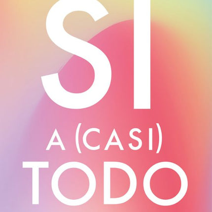 Si a (casi) todo