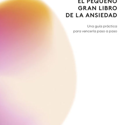 El pequeño gran libro de la ansiedad
