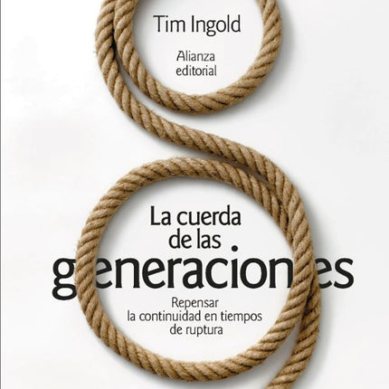 LA CUERDA DE LAS GENERACIONES. REPENSAR LA CONTINUIDAD EN TIEMPOS DE RUPTURA