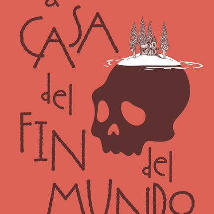 LA CASA DEL FIN DEL MUNDO