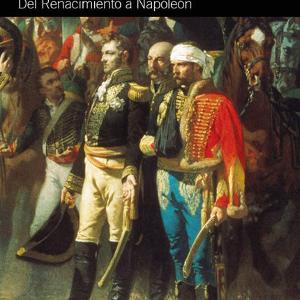 LA GUERRA EN EUROPA: DEL RENACIMIENTO A NAPOL EON