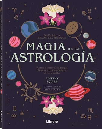 Guía de la bruja del bosque. Magia de la astrología