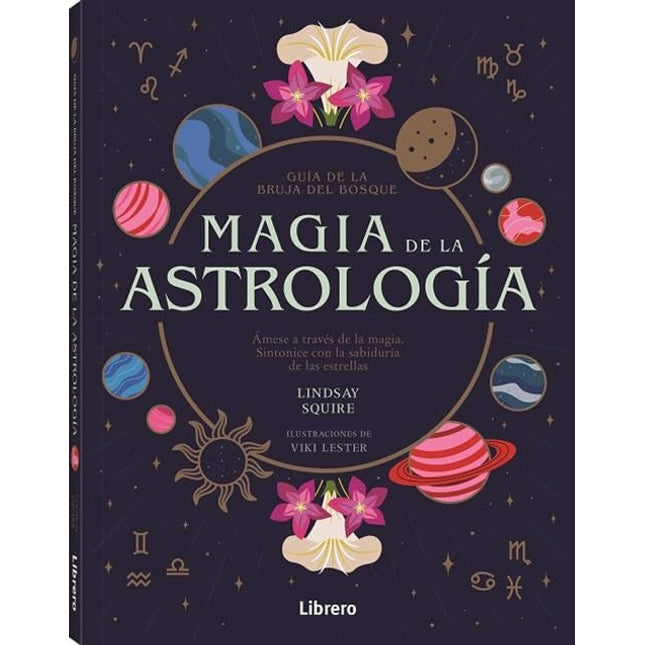 GUIA DE LA BRUJA DEL BOSQUE. MAGIA DE LA ASTR OLOGÍA