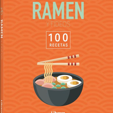 100 recetas. Ramen y fideos