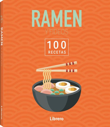 100 recetas. Ramen y fideos