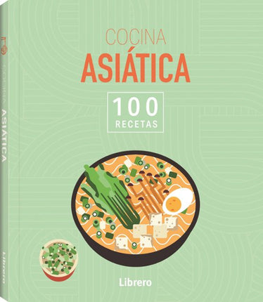 100 recetas. Cocina asiática