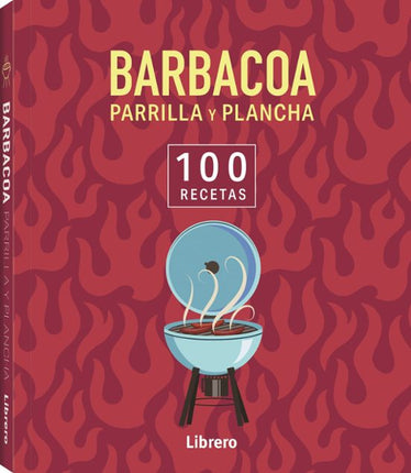100 recetas. Parrilla y plancha