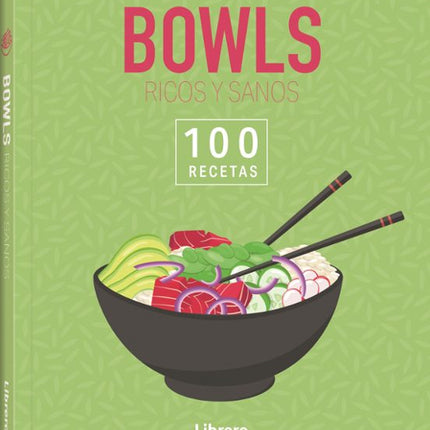 100 recetas. Bowls ricos y sanos