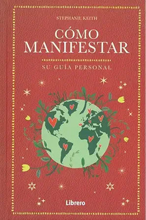 COMO MANIFESTAR. SU GUIA PERSONAL
