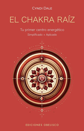 El chakra raíz. Tu primer centro energético