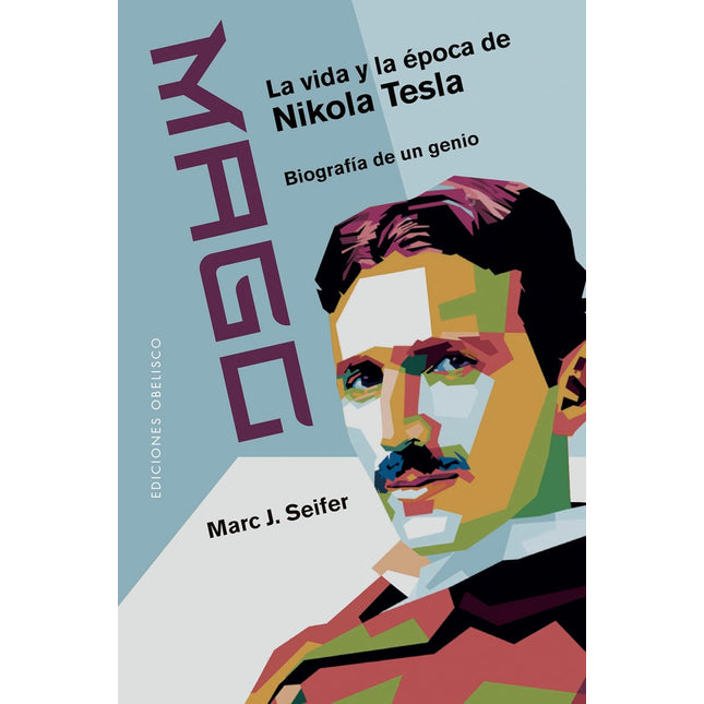 Mago. La vida y la época de Nikola tesla