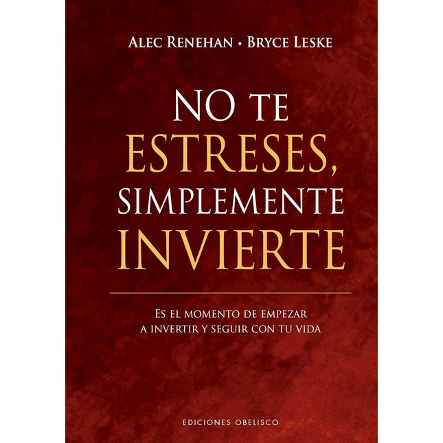 No te estreses, simplemente invierte