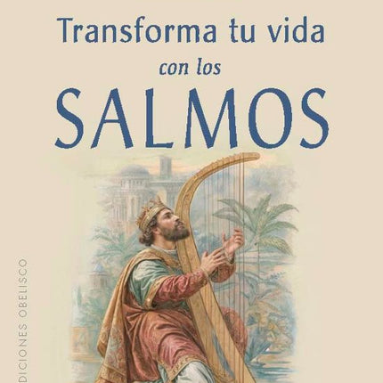 Transforma tu vida con los salmos