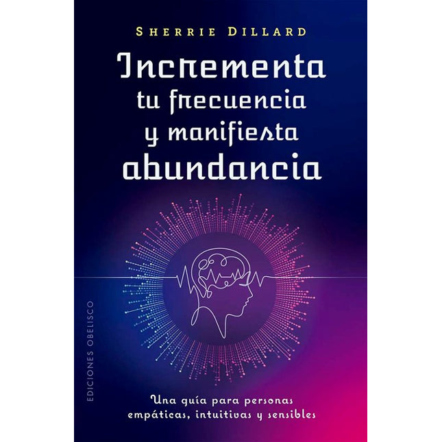 INCREMENTA TU FRECUENCIA Y MANIFIESTA ABUNDAN CIA