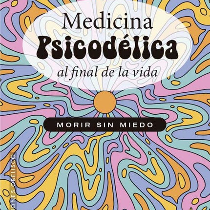 MEDICINA PSICODELICA AL FINAL DE LA VIDA