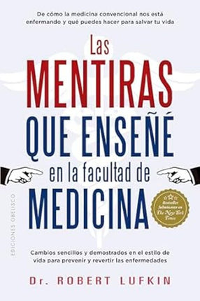 LAS MENTIRAS QUE ENSEÑE EN LA FACULTAD DE MED ICINA