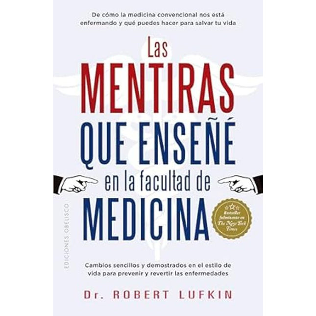 LAS MENTIRAS QUE ENSEÑE EN LA FACULTAD DE MED ICINA