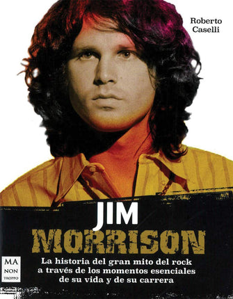 JIM MORRISON: LA HISTORIA DEL GRAN MITO DEL ROCK