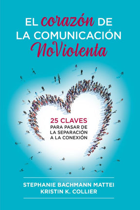 EL CORAZON DE LA COMUNICACIÓN NO VIOLENTA