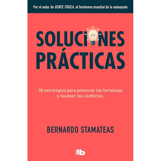 Soluciones prácticas. 30 estrategias p/potenciar mis fortalezas y resolver los conflictos