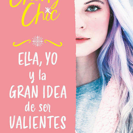 ELLA, YO Y LA GRAN IDEA DE SER VALIENTES(VALI ENTES 1)