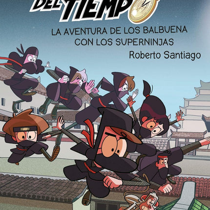 Forasteros del tiempo(10): aventura de los Balbuena con los superninjas