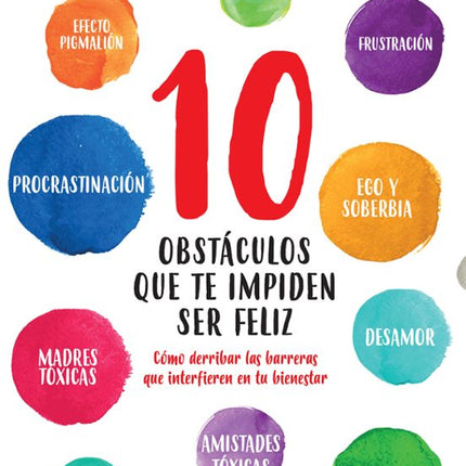 10 OBSTACULOS QUE TE IMPIDEN SER FELIZ